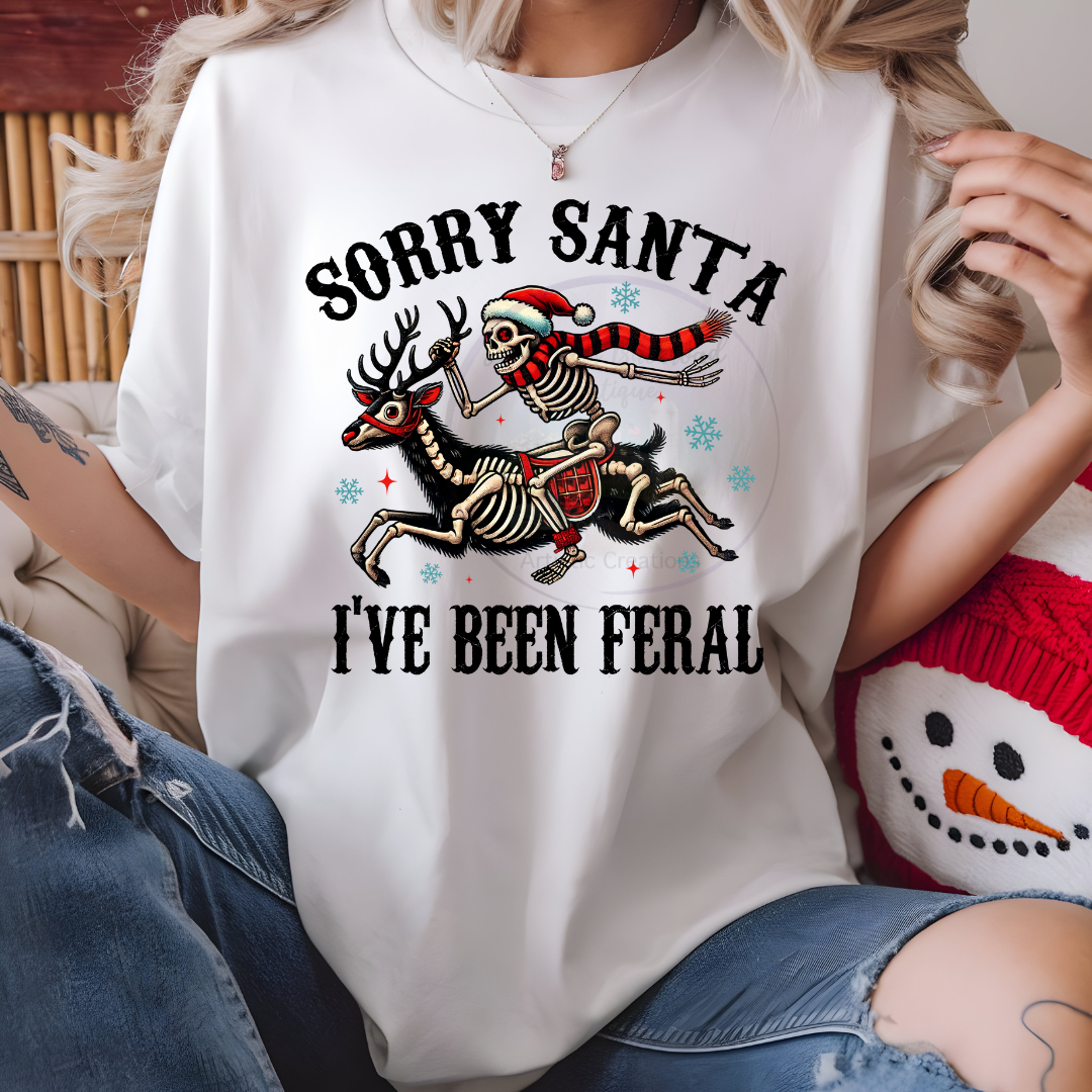 Sorry Santa I've Been Feral *Skeleton Santa & Reindeer* T-Shirt/Sweatshirt