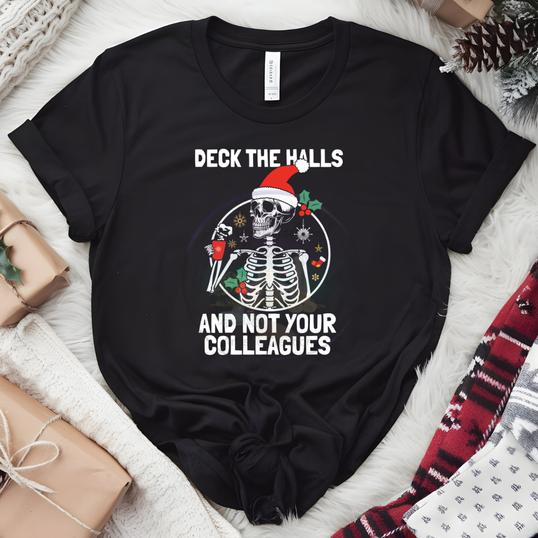 Deck the Halls & not your Colleagues, Christmas T-Shirt